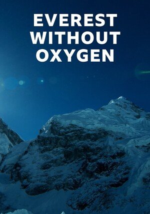     Everest Without Oxygen